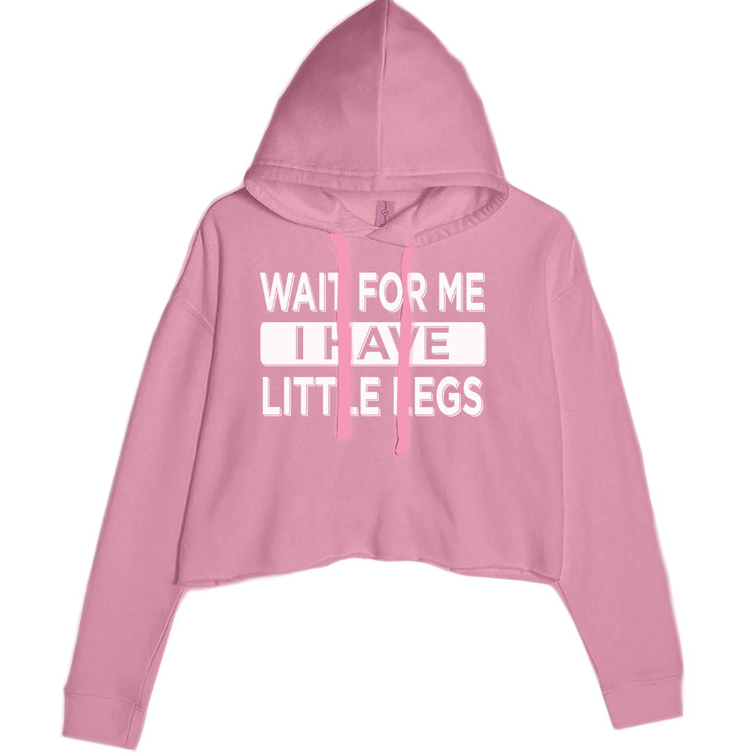 Wait For Me I Have Little Legs Funny Cropped Hoodie Sweatshirt Mauve