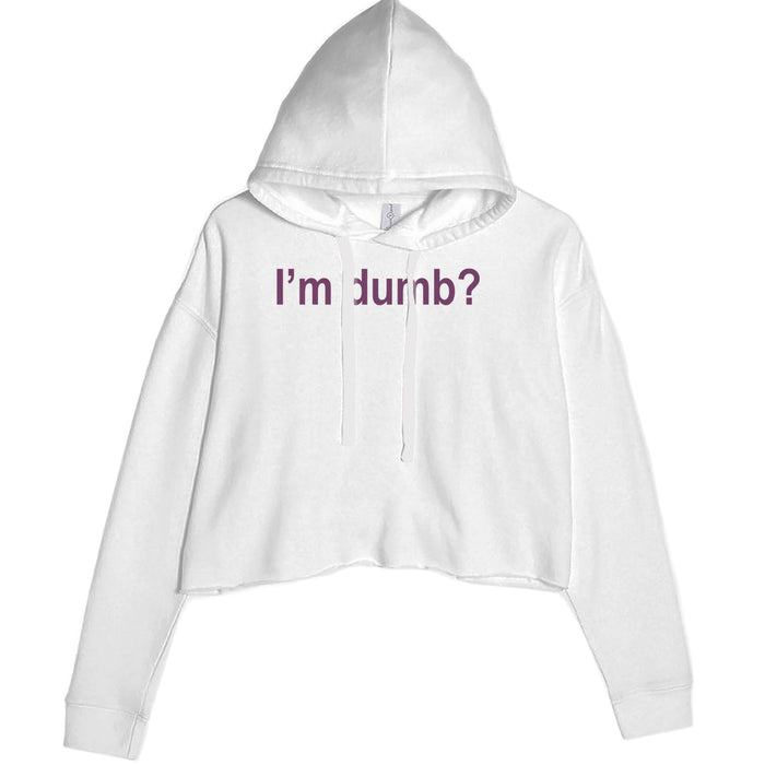 I'm Dumb Faithful Cropped Hoodie Sweatshirt