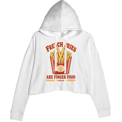 French Fries Are Finger Food IYKYK Cropped Hoodie Sweatshirt White