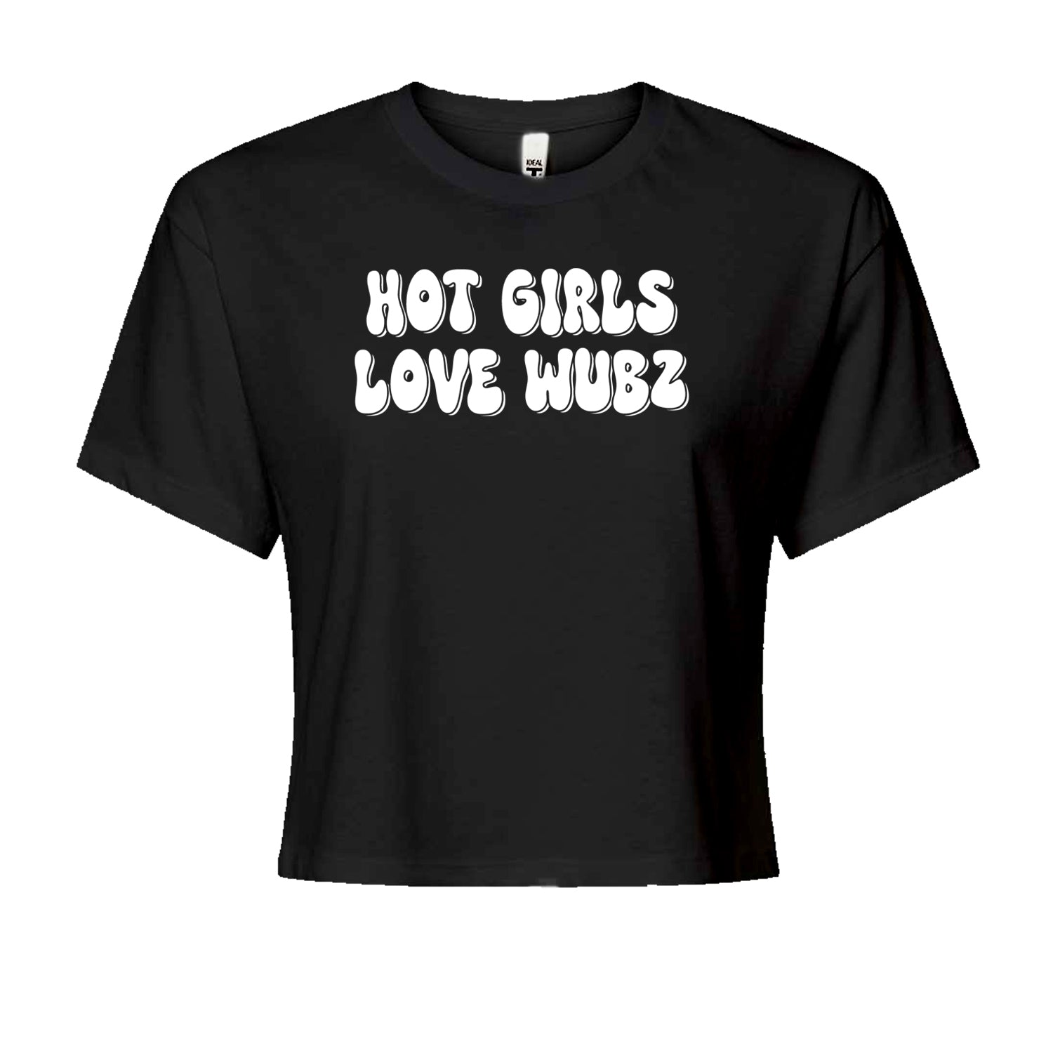 Hot Girls Love Wubz Rave Bass EDM Music Cropped T-Shirt Light Blue