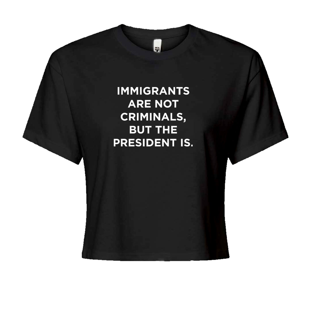 Immigrants Are Not Criminals Cropped T-Shirt Black