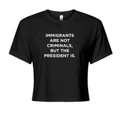Immigrants Are Not Criminals Cropped T-Shirt Black