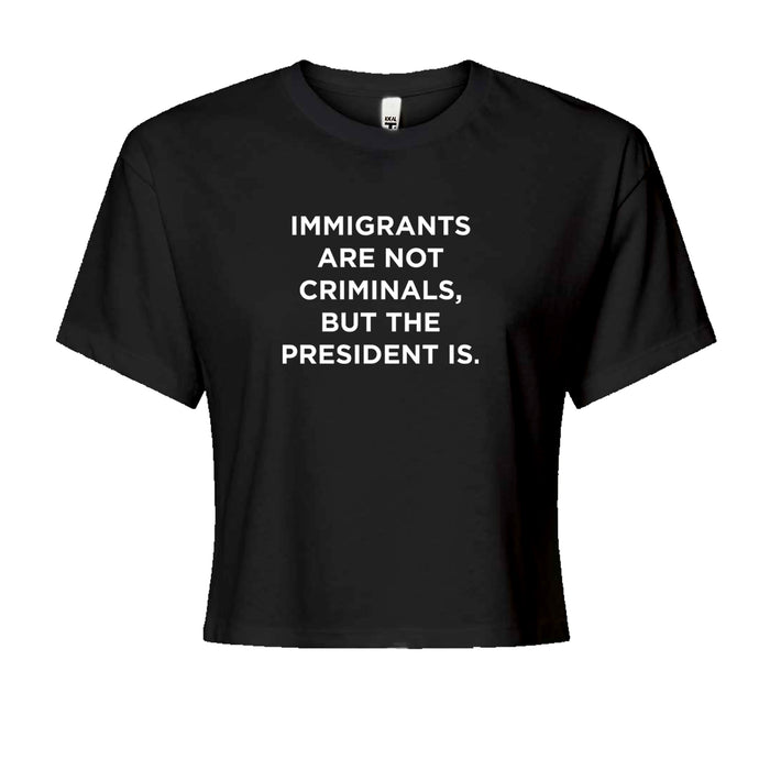Immigrants Are Not Criminals Cropped T-Shirt