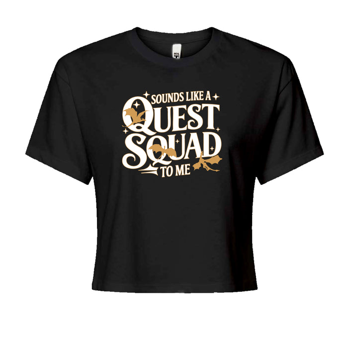 Sounds Like A Quest Squad To Me Empyrean Cropped T-Shirt