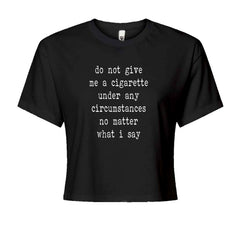 Do Not Give Me A Cigarette Cropped T-Shirt Black