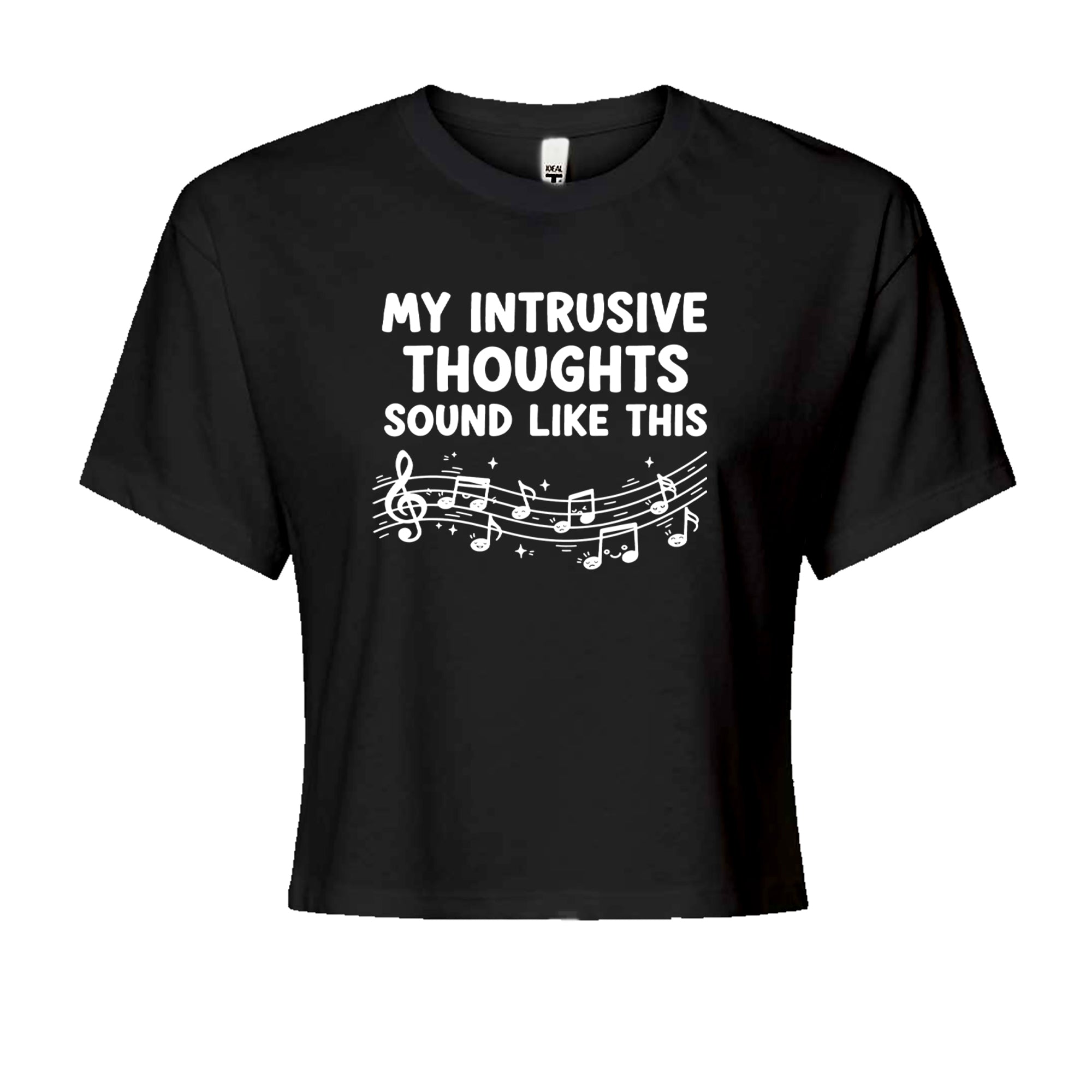 My Intrusive Thoughts Sound Like Music Cropped T-Shirt Black