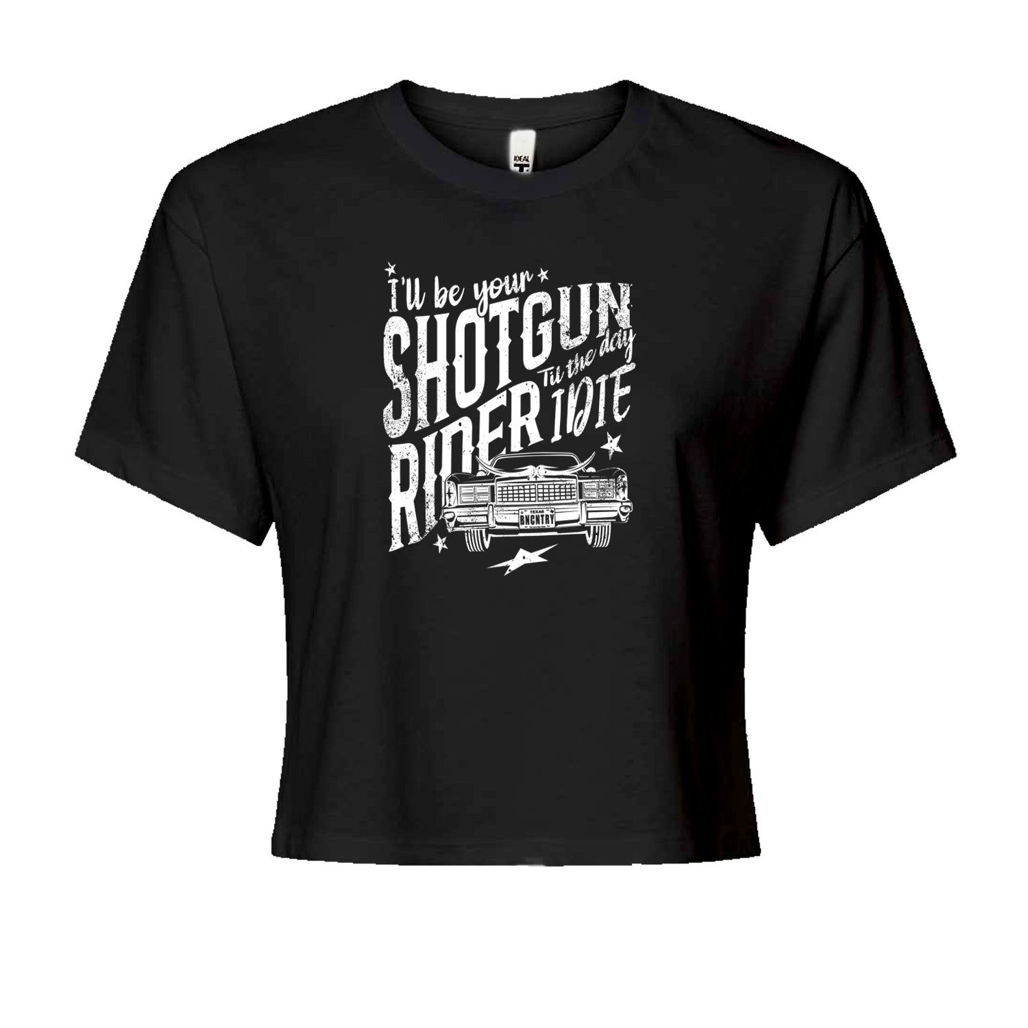 I'll Be Your Shotgun Rider, Till The Day I Die Cropped T-Shirt Black