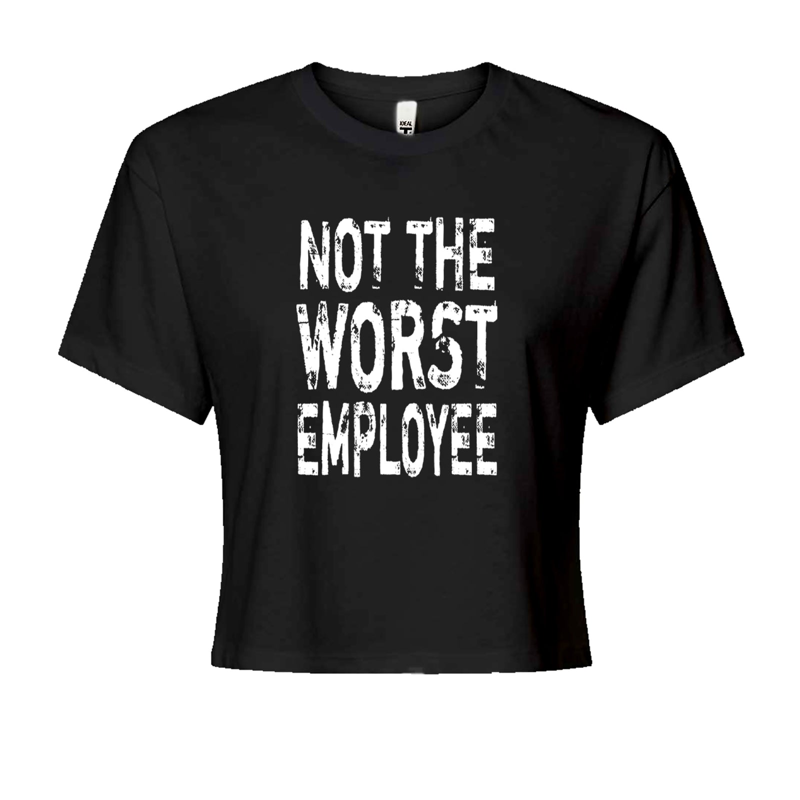 Not The Worst Employee Funny Cropped T-Shirt Black
