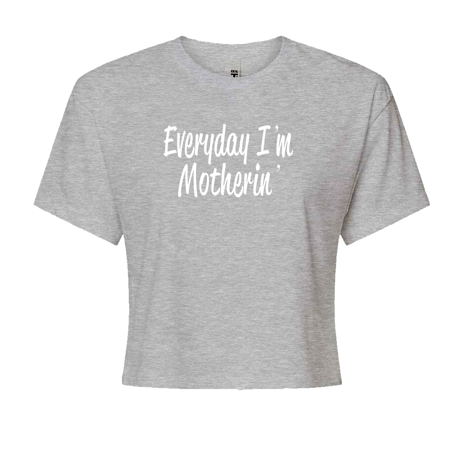 Everyday I'm Motherin Mom Mother Cropped T-Shirt Black
