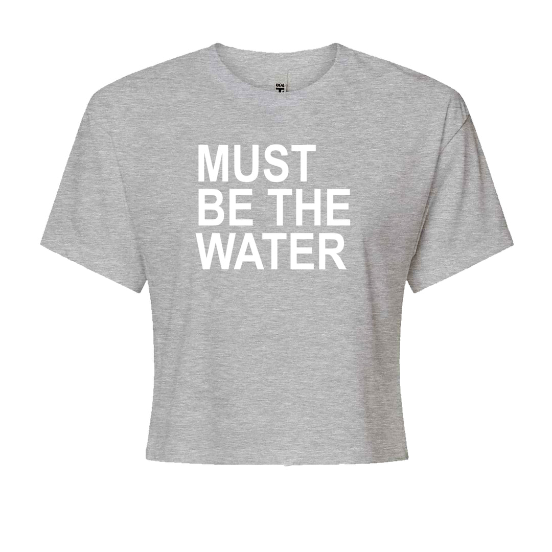 Must Be The Water Funny Racing Meme Cropped T-Shirt Heather Grey