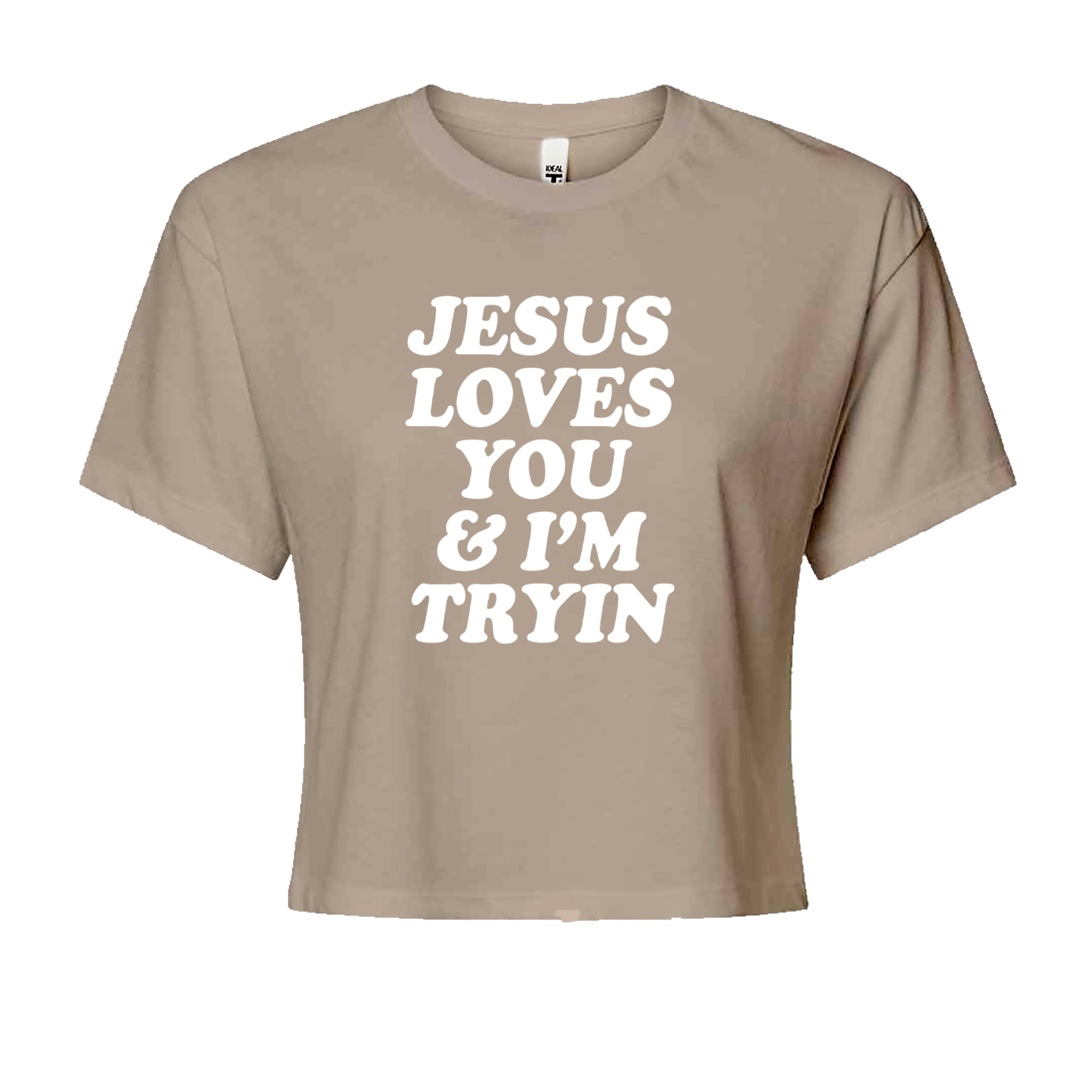 Jesus Loves You and I'm Trying Cropped T-Shirt Khaki