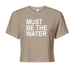 Must Be The Water Funny Racing Meme Cropped T-Shirt Khaki
