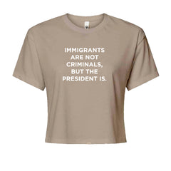 Immigrants Are Not Criminals Cropped T-Shirt Khaki