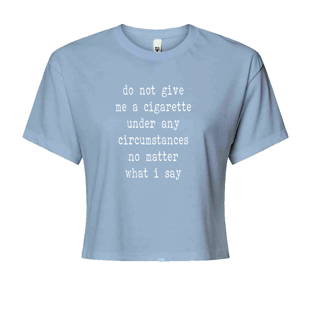 Do Not Give Me A Cigarette Cropped T-Shirt Light Blue