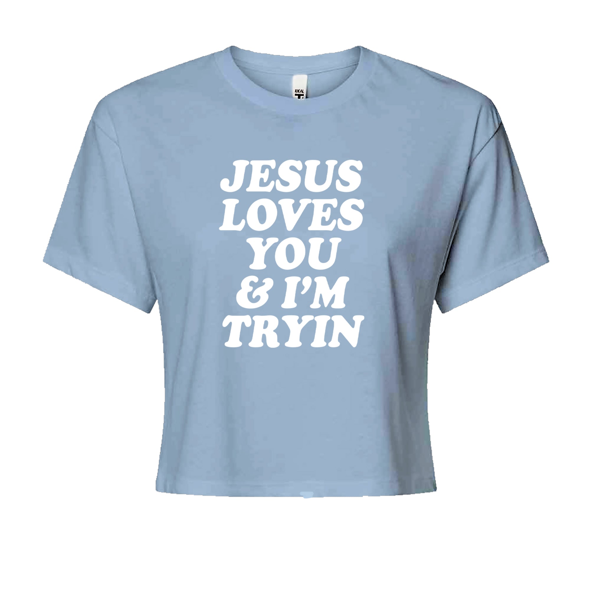 Jesus Loves You and I'm Trying Cropped T-Shirt Light Blue