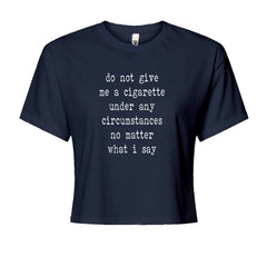 Do Not Give Me A Cigarette Cropped T-Shirt Navy Blue
