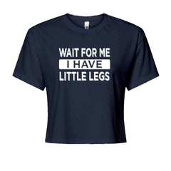 Wait For Me I Have Little Legs Funny Cropped T-Shirt Navy Blue
