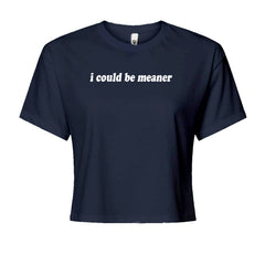 I could be meaner Cropped T-Shirt Navy Blue