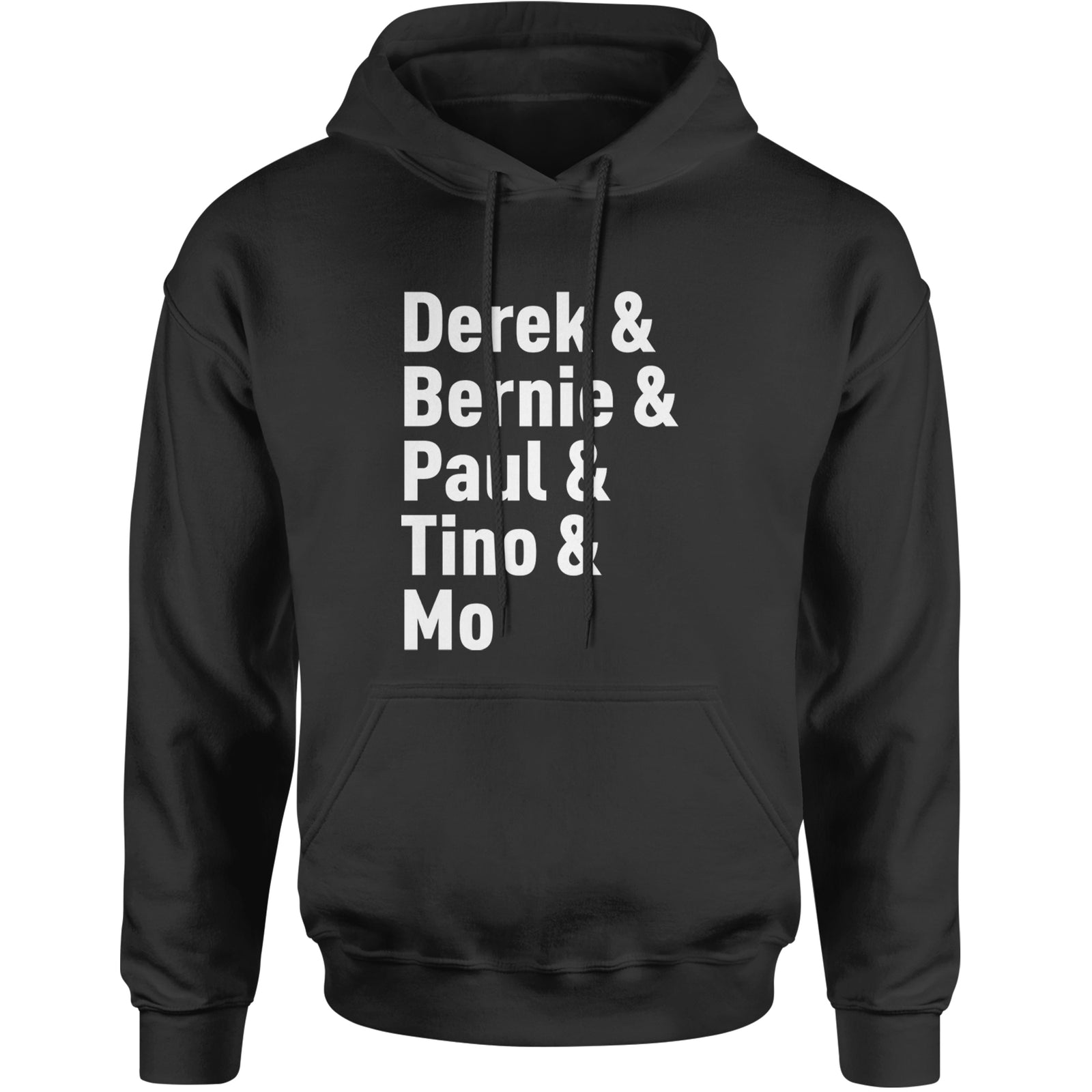 Derek & Bernie & Paul & Tino & Mo Adult Hoodie Sweatshirt Black