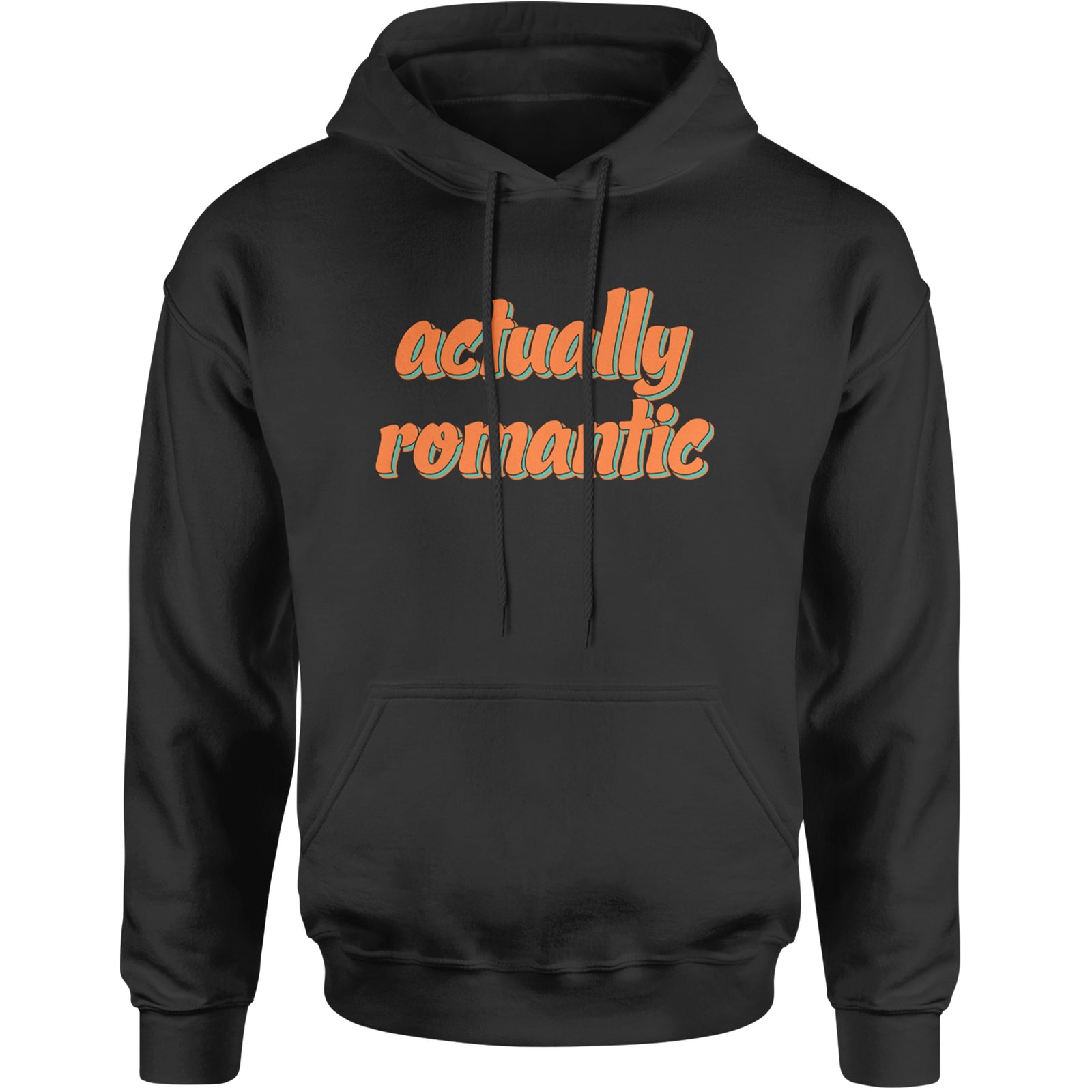 Actually Romantic Adult Hoodie Sweatshirt Black