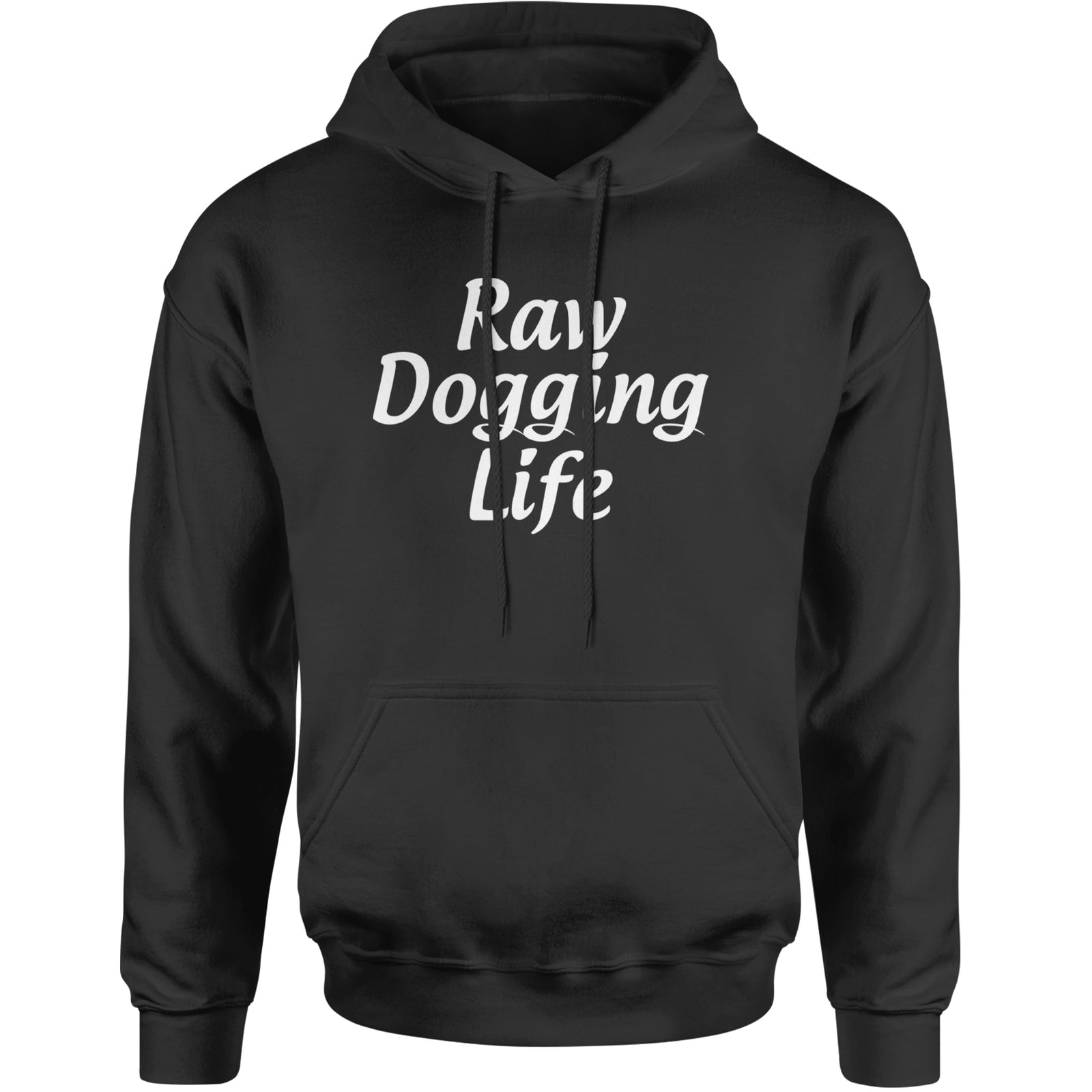 Raw Dogging Life Adult Hoodie Sweatshirt Black