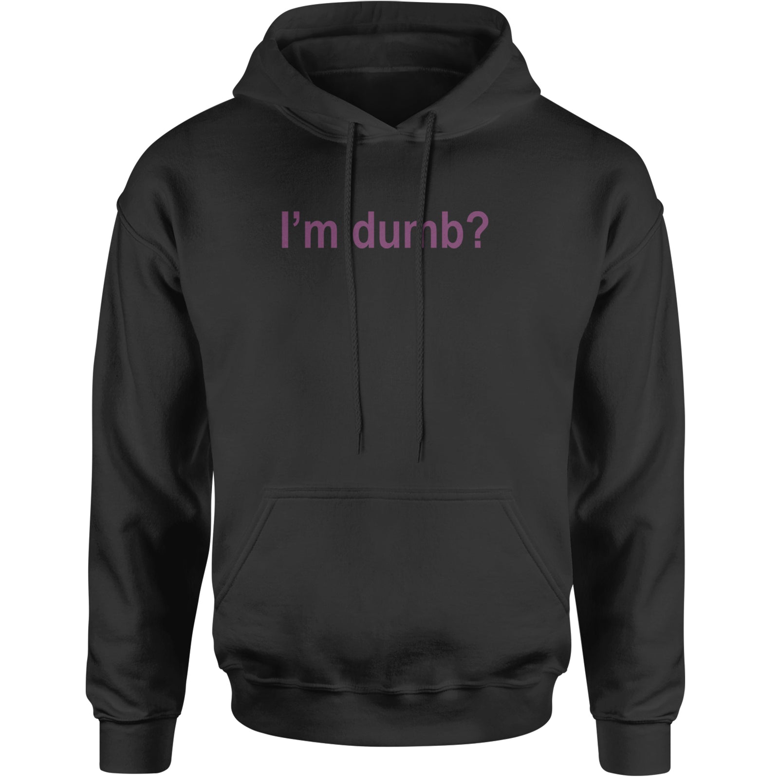 I'm Dumb Faithful Adult Hoodie Sweatshirt White
