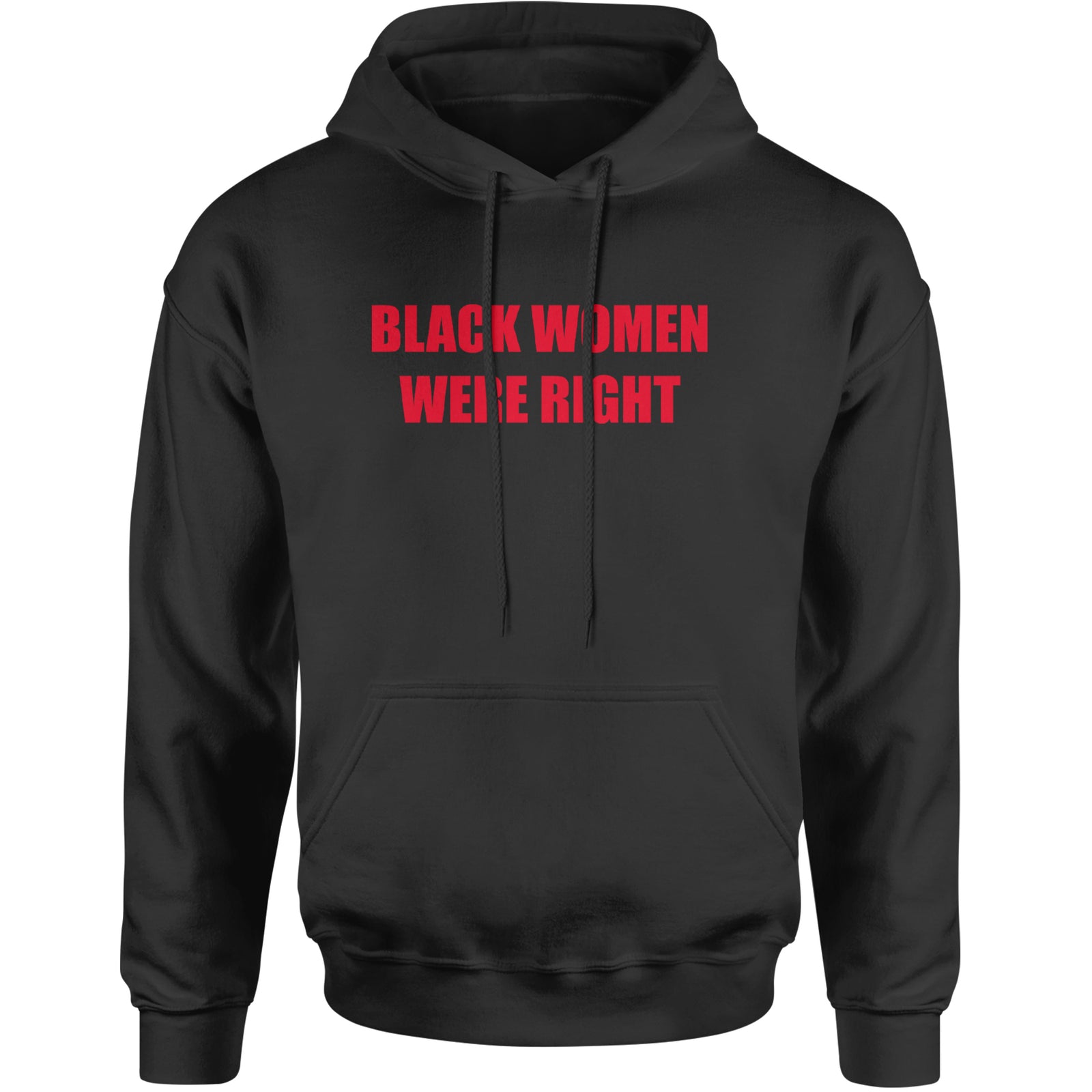 Black Women Were Right Adult Hoodie Sweatshirt Black