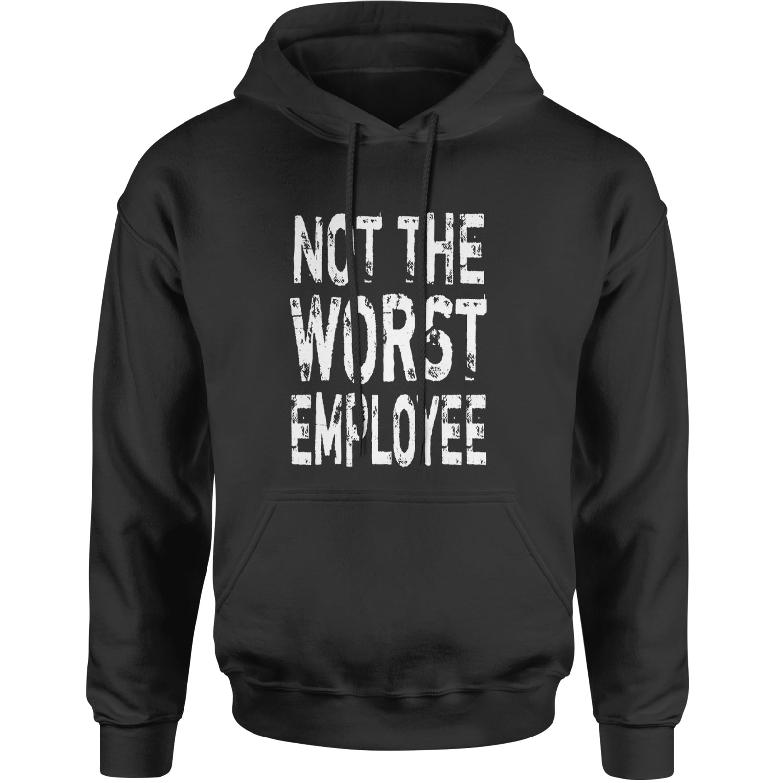 Not The Worst Employee Funny Adult Hoodie Sweatshirt Black
