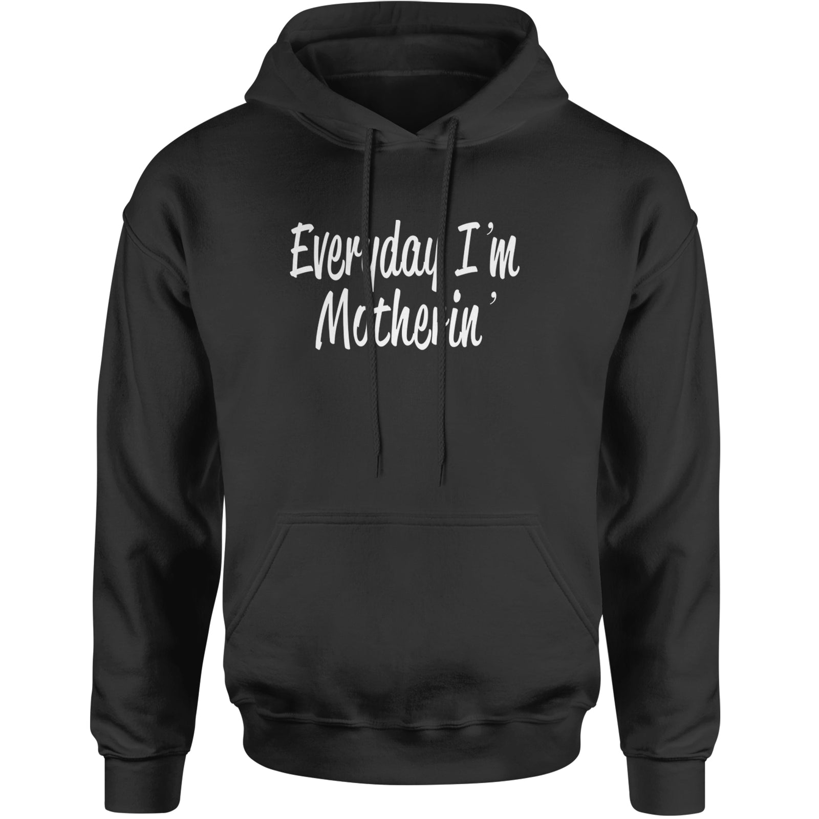 Everyday I'm Motherin Mom Mother Adult Hoodie Sweatshirt Black