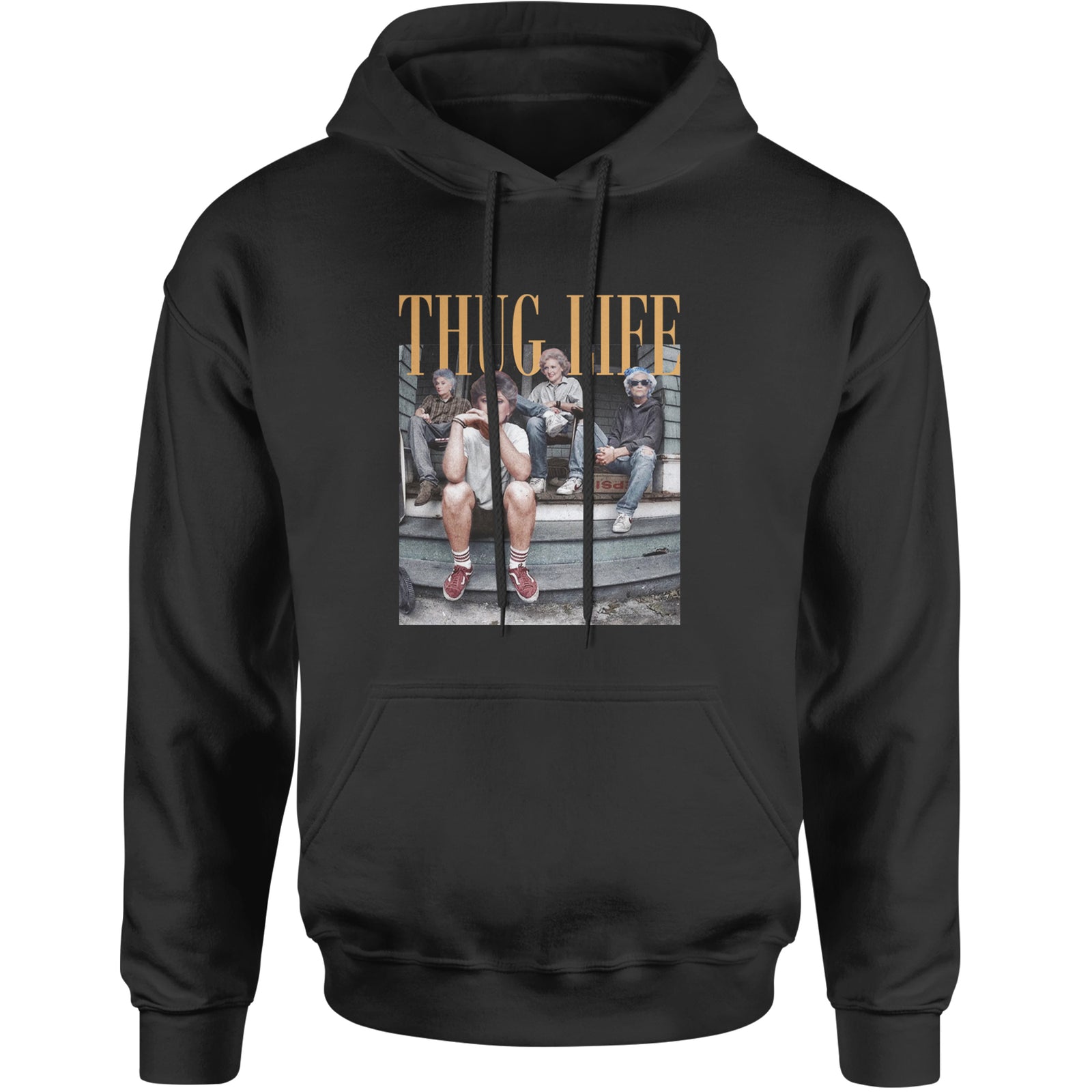 Golden Girls Thug Life Street Adult Hoodie Sweatshirt Black