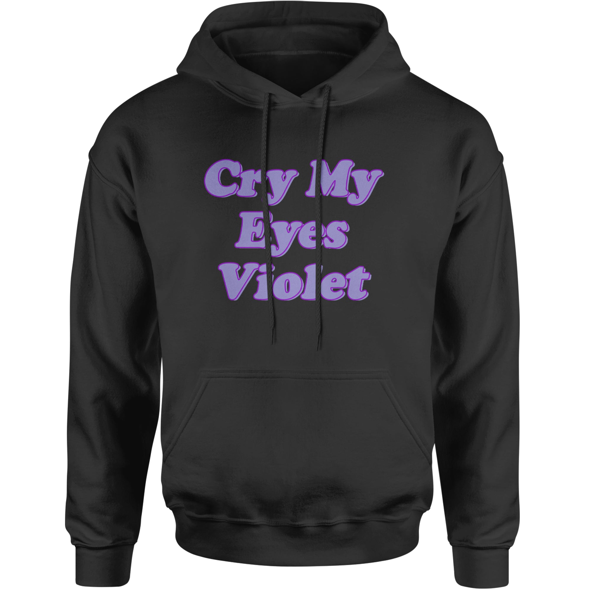 Cry My Eyes Violet Drama Queen Adult Hoodie Sweatshirt Black