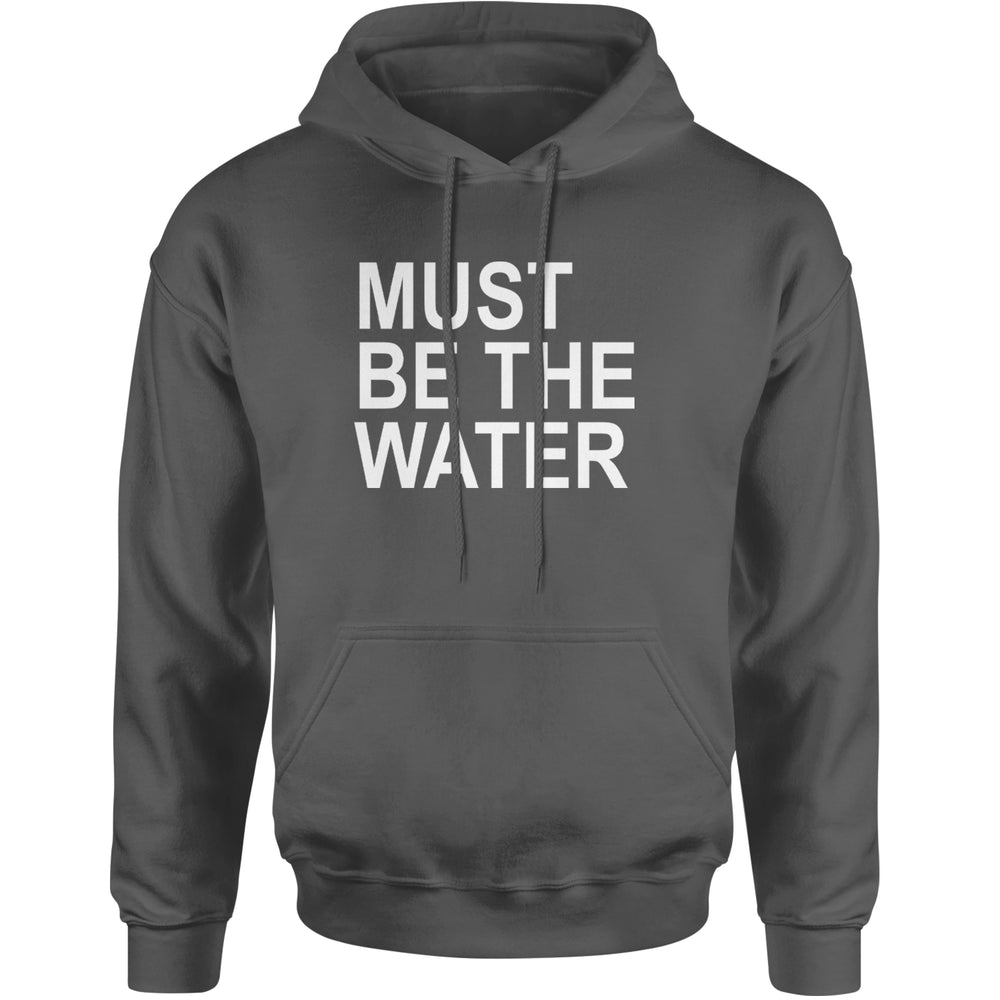 Must Be The Water Funny Racing Meme Adult Hoodie Sweatshirt Charcoal Grey