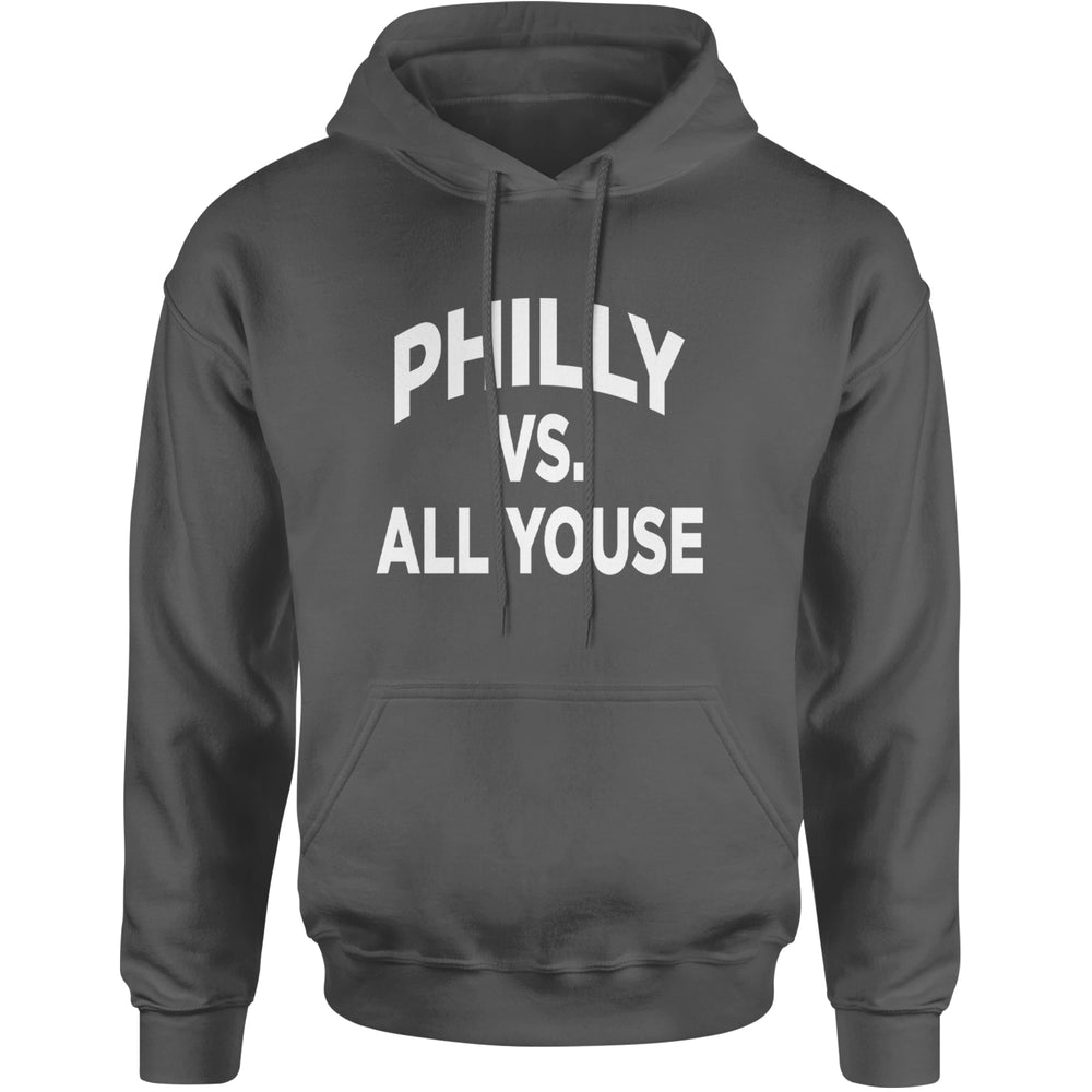 Philly Vs. All Youse Philly Thing Adult Hoodie Sweatshirt Charcoal Grey