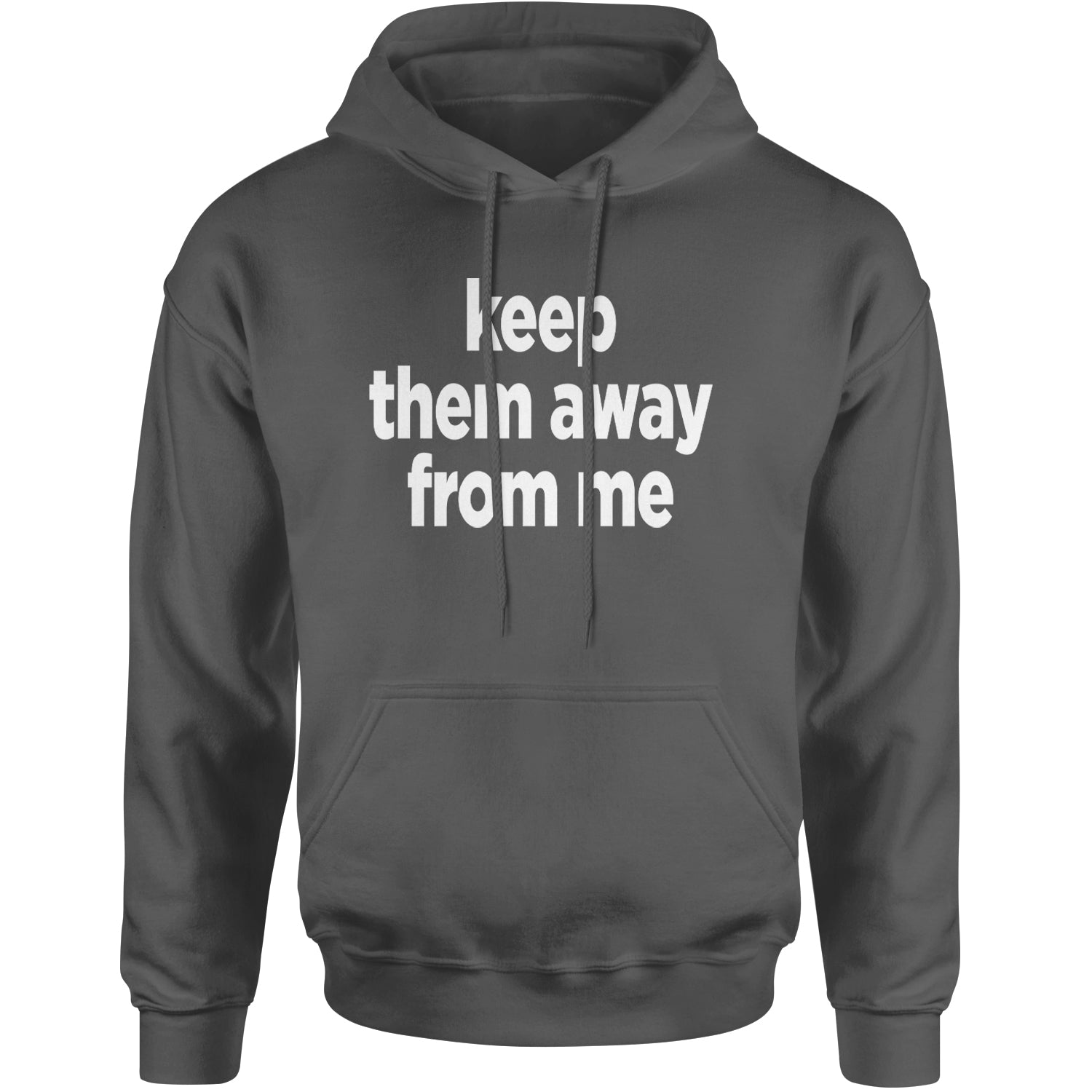 Keep Them Away From Me Adult Hoodie Sweatshirt Black