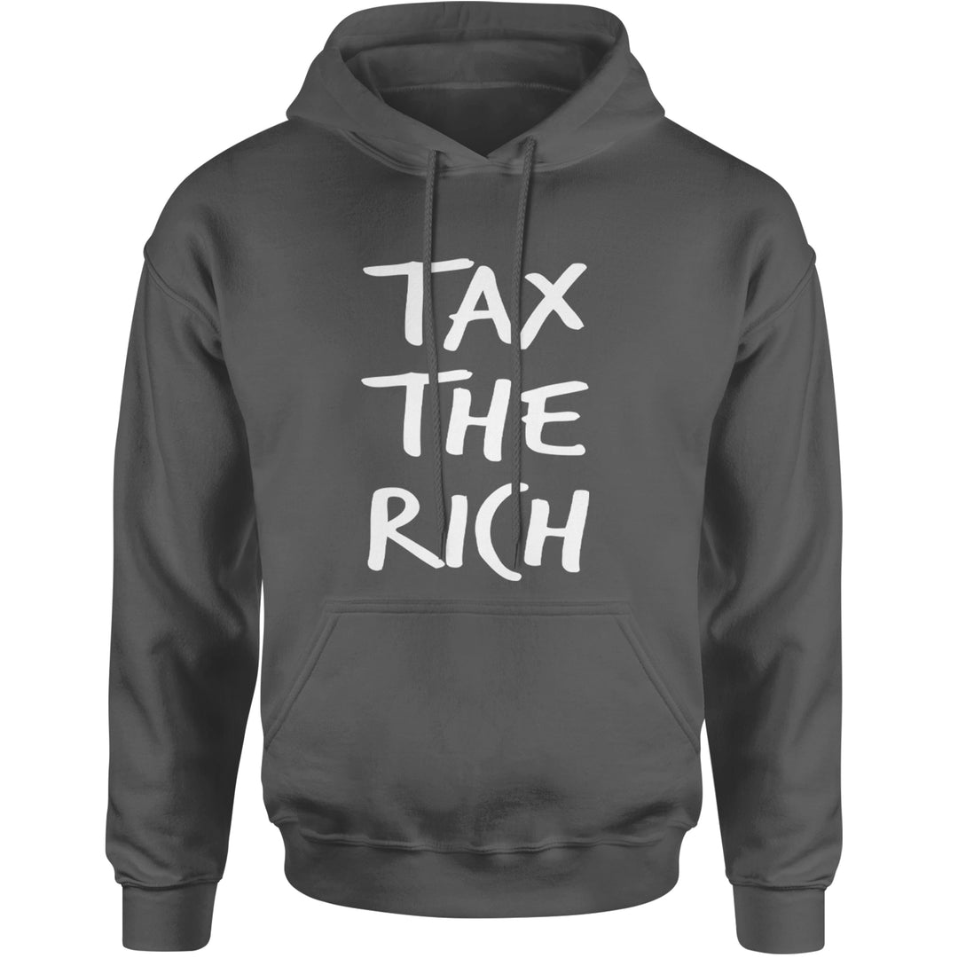 Tax the Rich Protest Wealth Inequality Adult Hoodie Sweatshirt Charcoal Grey