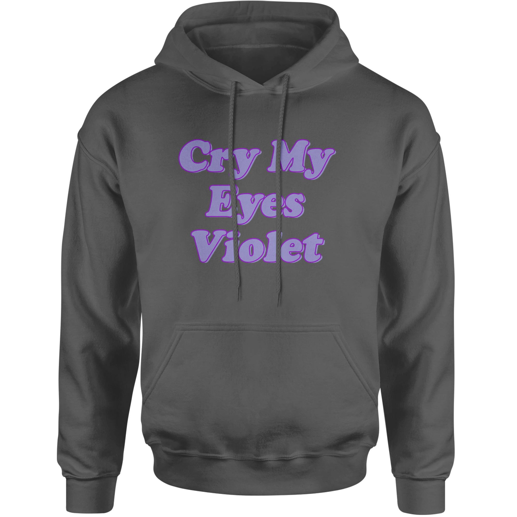 Cry My Eyes Violet Drama Queen Adult Hoodie Sweatshirt Charcoal Grey