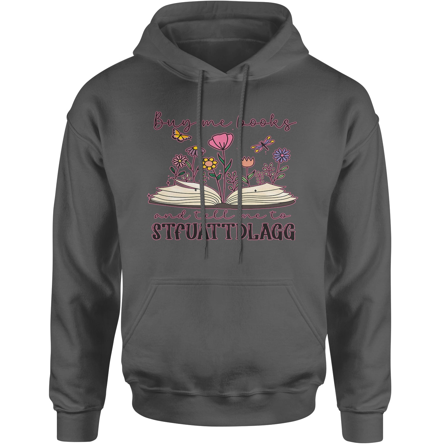 Buy Me A Book And Tell Me To Stfuattdlagg Adult Hoodie Sweatshirt Charcoal Grey