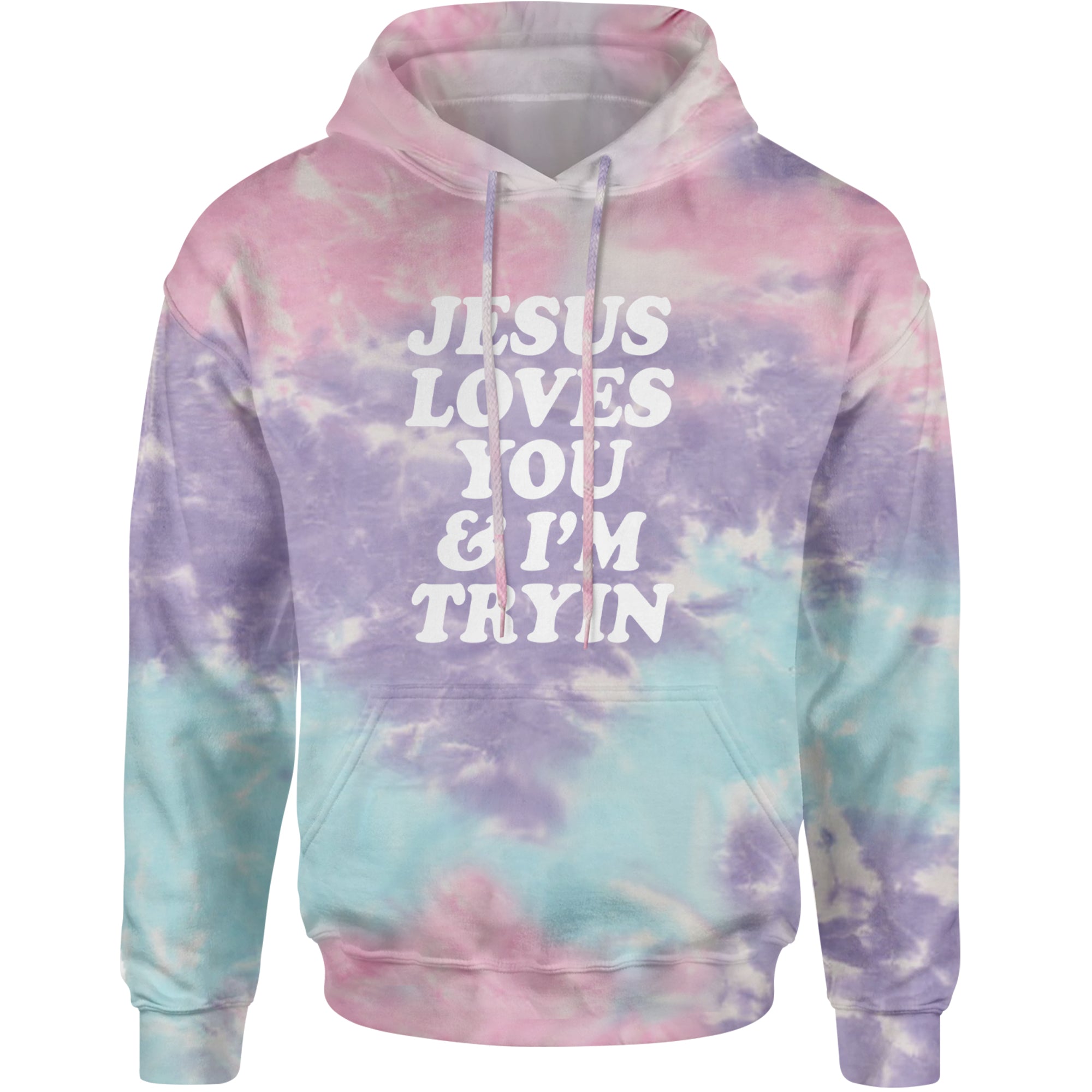 Jesus Loves You and I'm Trying Adult Hoodie Sweatshirt Cotton Candy