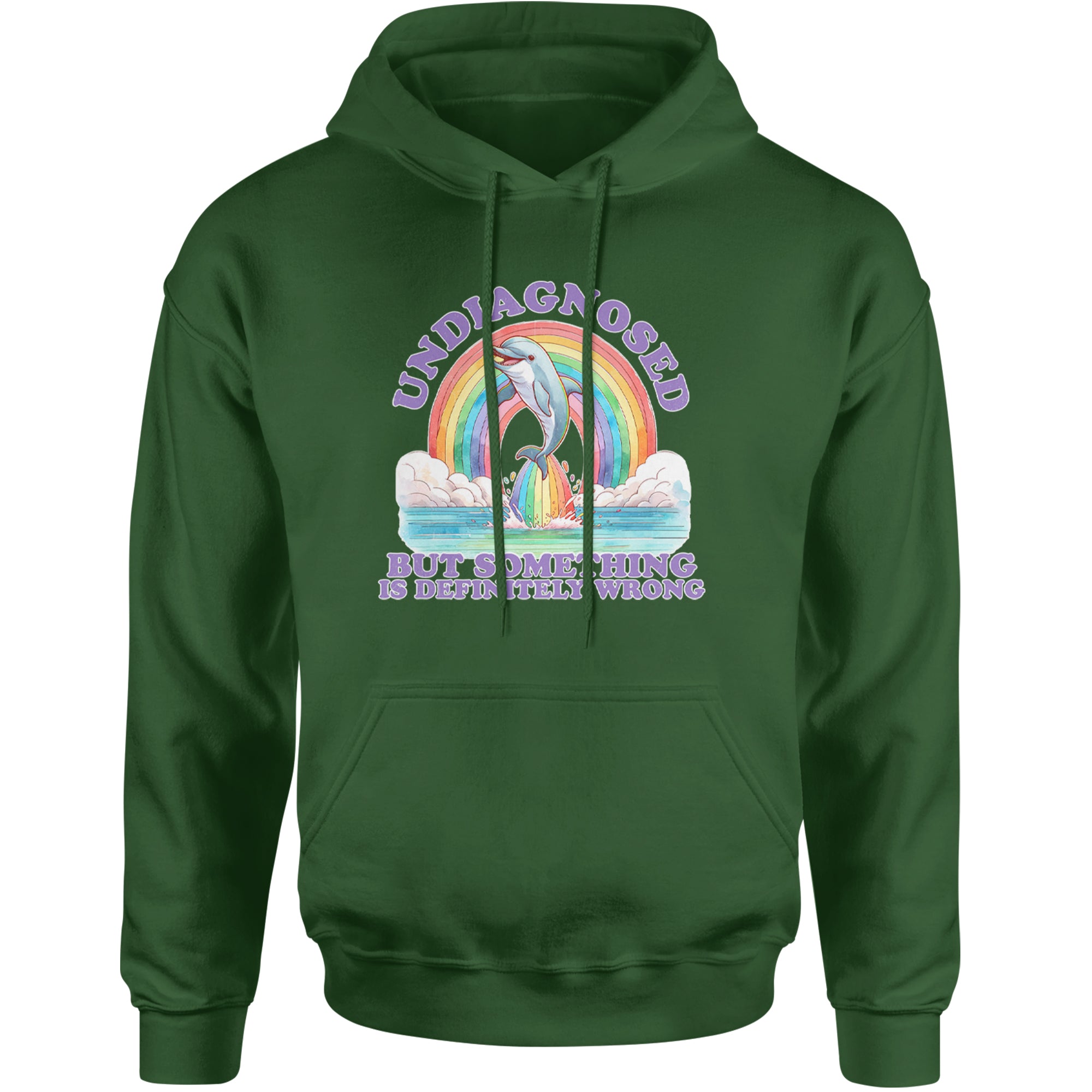 Undiagnosed But Something Is Definitely Wrong Adult Hoodie Sweatshirt Forest Green
