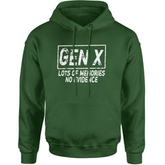 Gen X Lots of Memories No Evidence Nostalgia Adult Hoodie Sweatshirt Forest Green