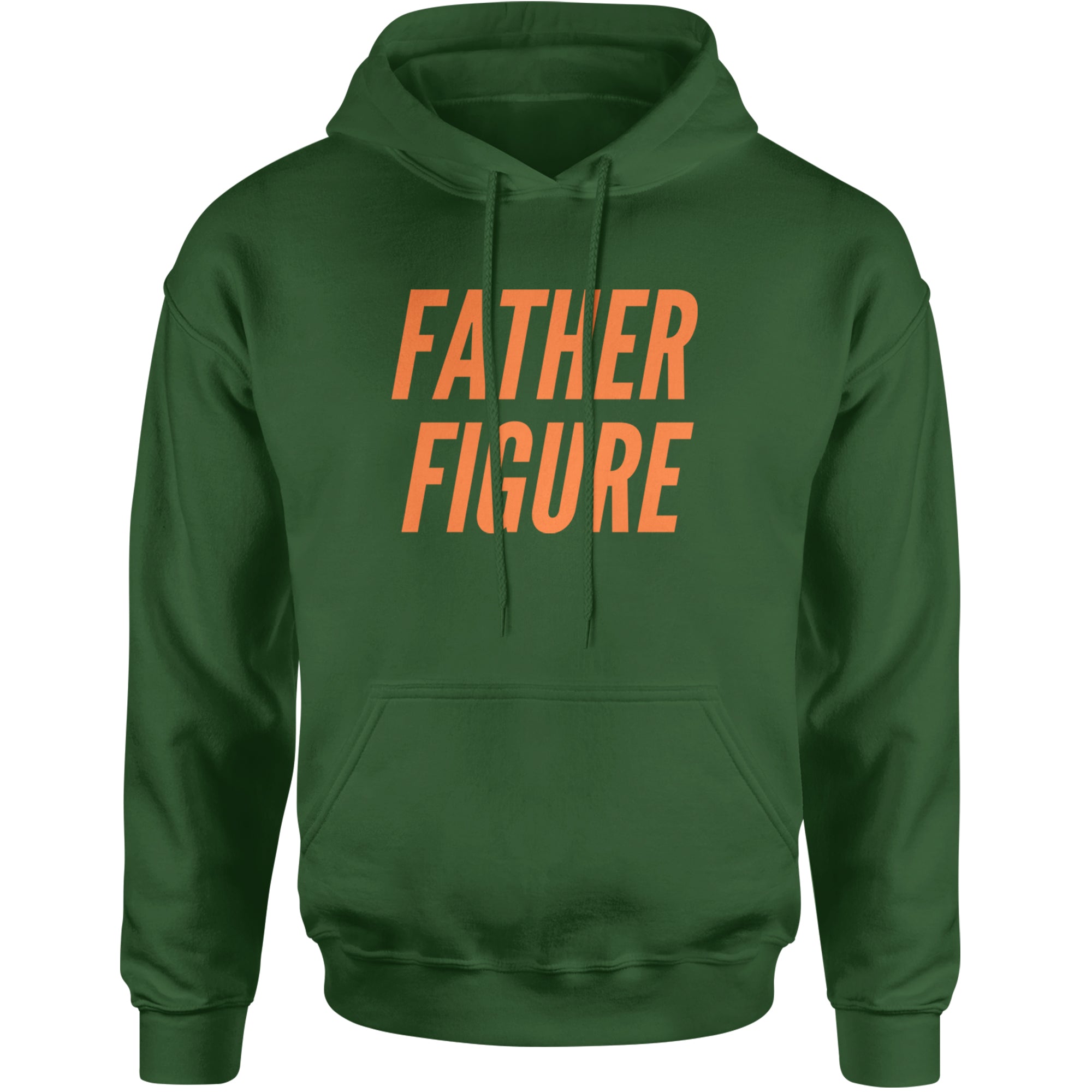 Father Figure Adult Hoodie Sweatshirt Forest Green