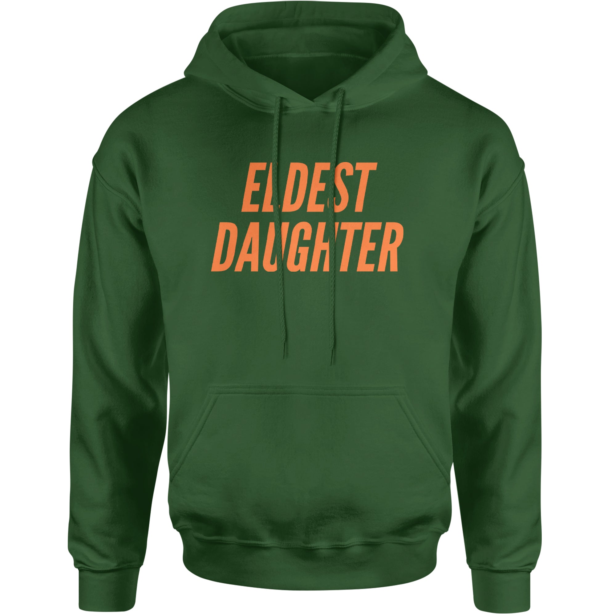 Eldest Daughter Adult Hoodie Sweatshirt Forest Green