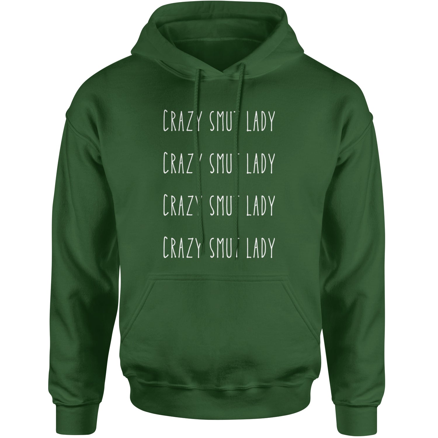 Crazy Smut Lady Romantasy Adult Hoodie Sweatshirt Forest Green