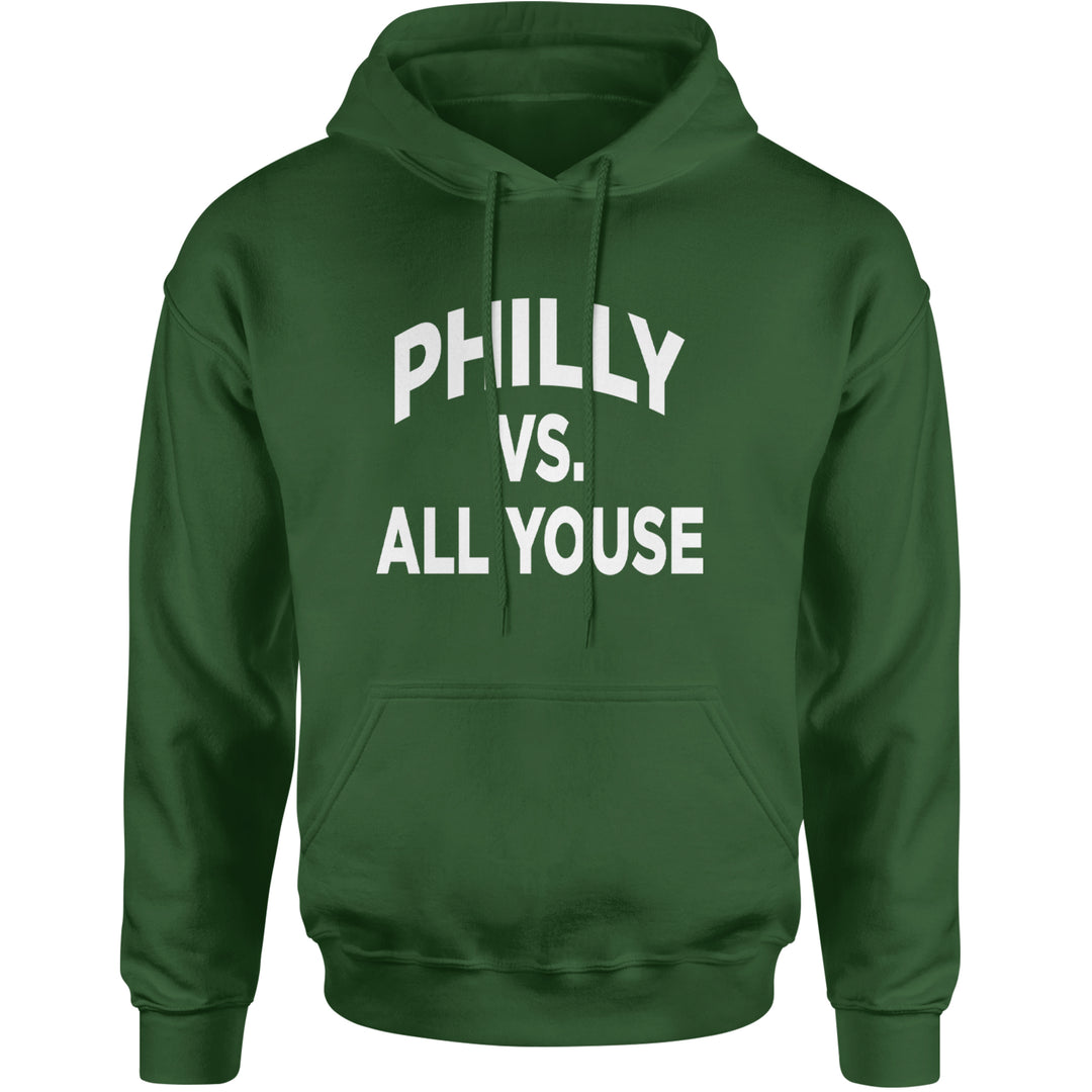 Philly Vs. All Youse Philly Thing Adult Hoodie Sweatshirt Forest Green