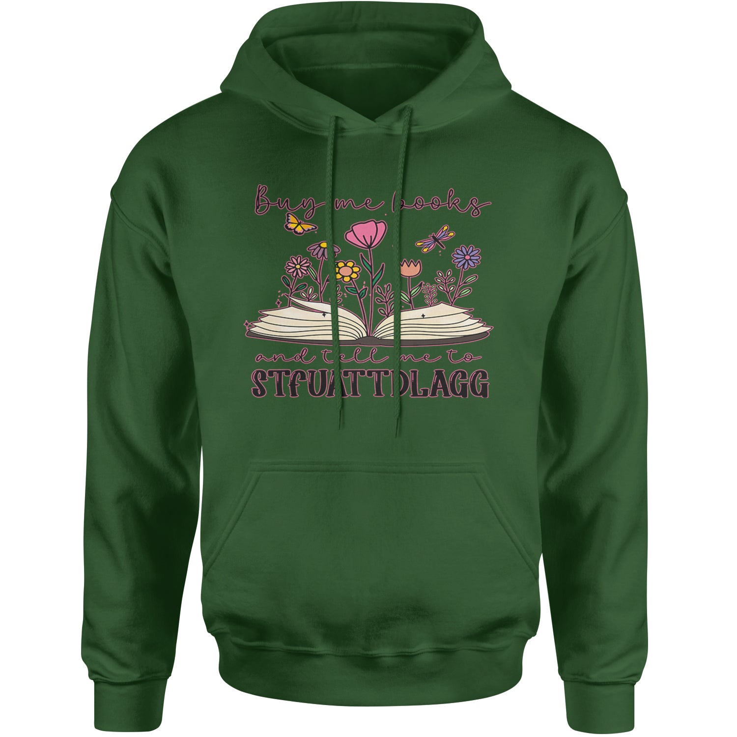 Buy Me A Book And Tell Me To Stfuattdlagg Adult Hoodie Sweatshirt Forest Green