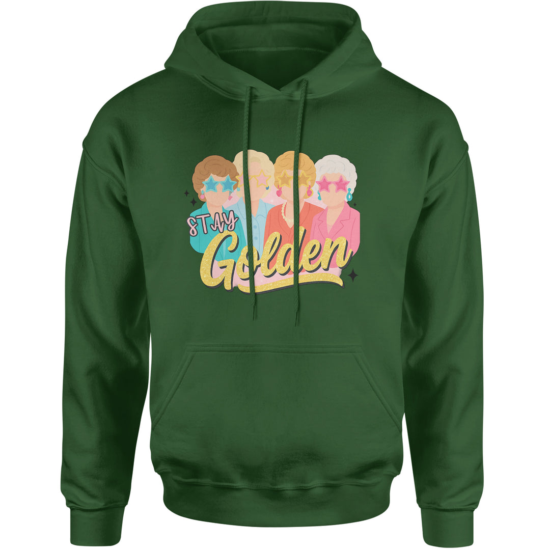 Stay Golden Girls Retro Adult Hoodie Sweatshirt Forest Green