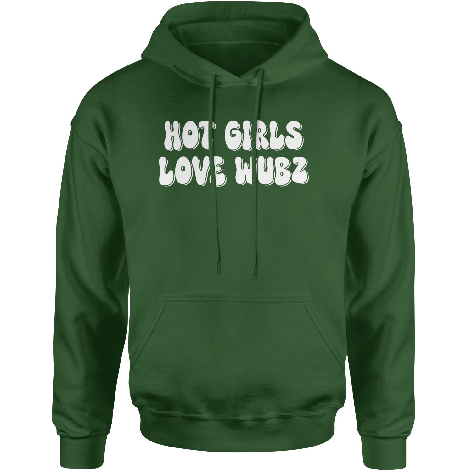 Hot Girls Love Wubz Rave Bass EDM Music Adult Hoodie Sweatshirt Forest Green