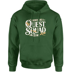 Sounds Like A Quest Squad To Me Empyrean Adult Hoodie Sweatshirt Forest Green