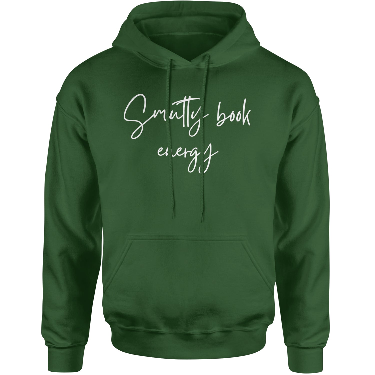 Smutty Book Energy Romantasy Adult Hoodie Sweatshirt Forest Green