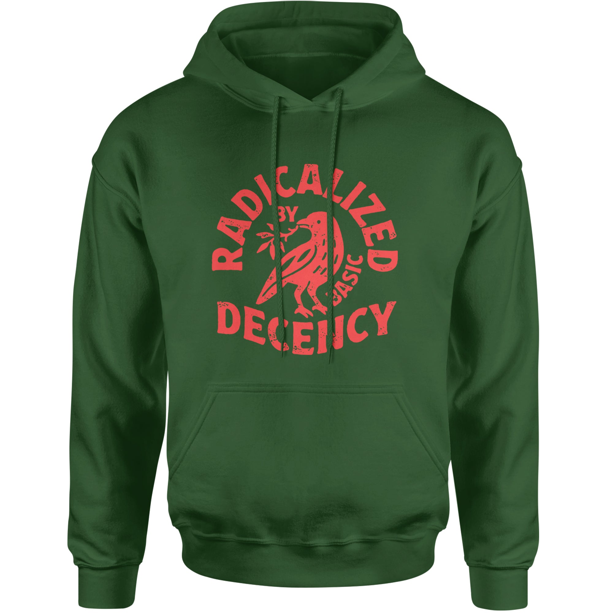 Radicalized by Basic Decency Dove Protest Statement Adult Hoodie Sweatshirt Forest Green